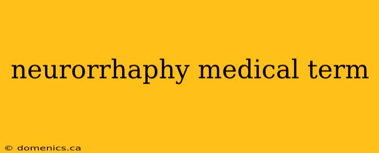 neurorrhaphy medical term