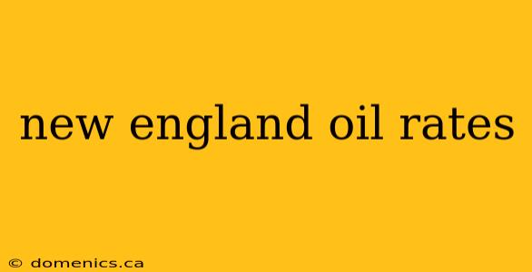 new england oil rates