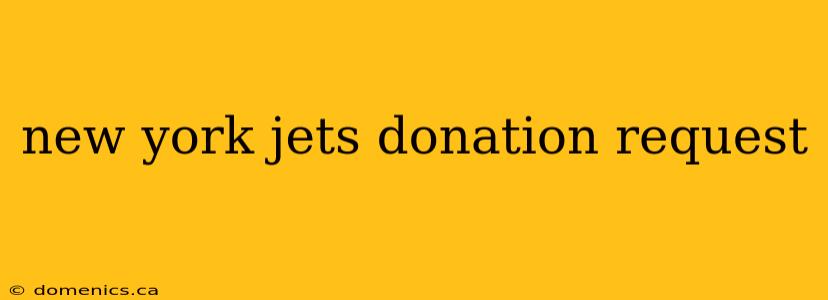 new york jets donation request