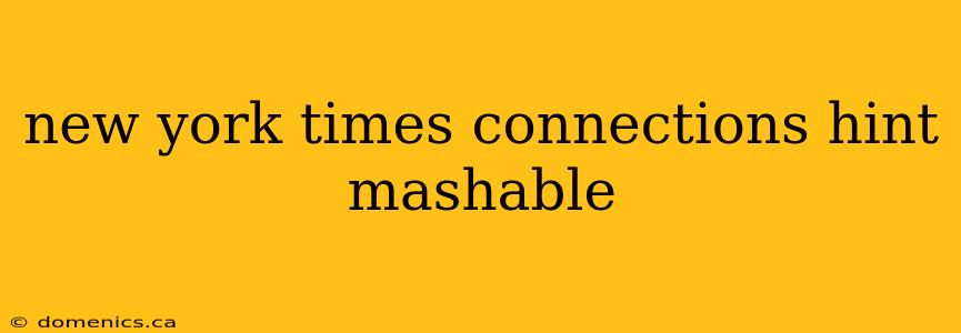 new york times connections hint mashable