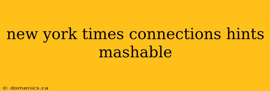 new york times connections hints mashable