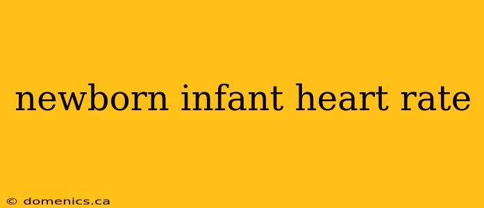 newborn infant heart rate