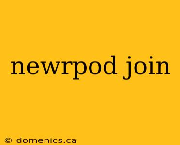 newrpod join