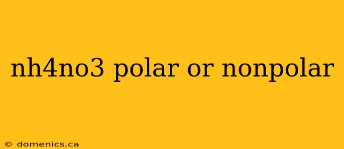 nh4no3 polar or nonpolar