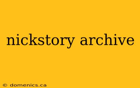 nickstory archive