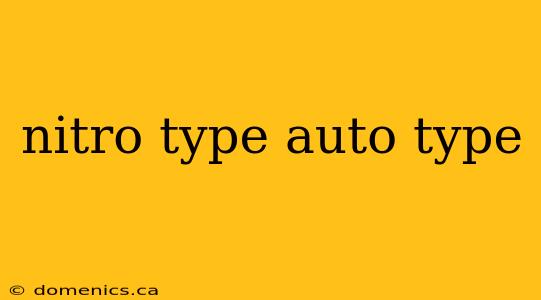 nitro type auto type