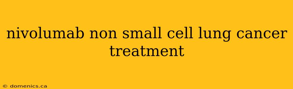 nivolumab non small cell lung cancer treatment