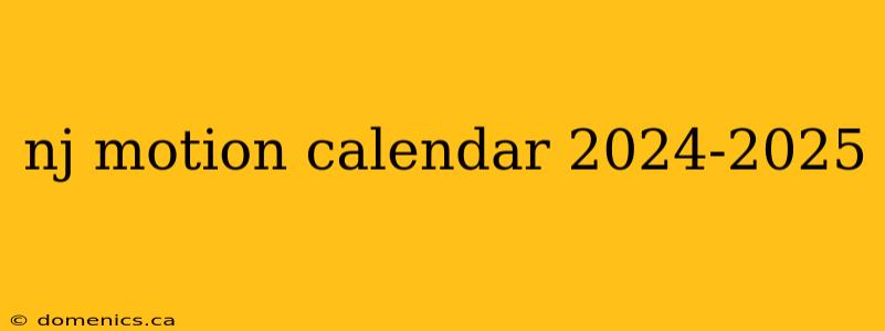 nj motion calendar 2024-2025