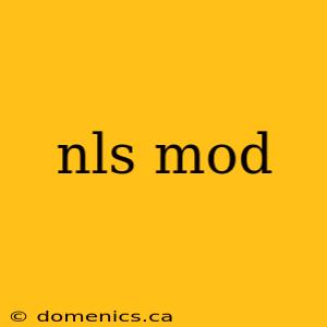 nls mod