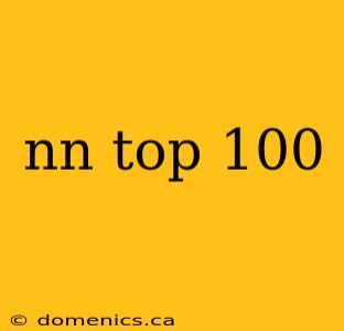 nn top 100