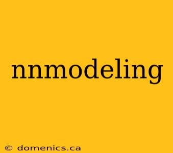 nnmodeling