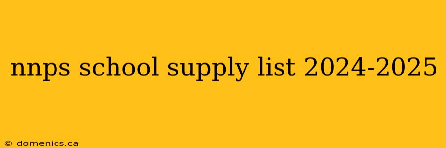 nnps school supply list 2024-2025