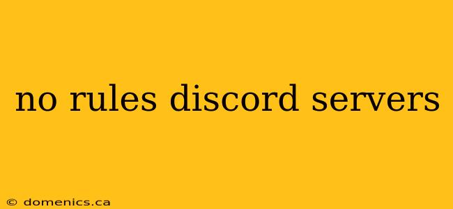 no rules discord servers