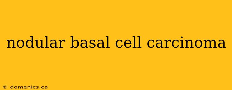 nodular basal cell carcinoma