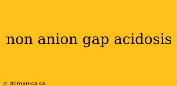 non anion gap acidosis