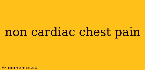 non cardiac chest pain