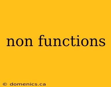 non functions