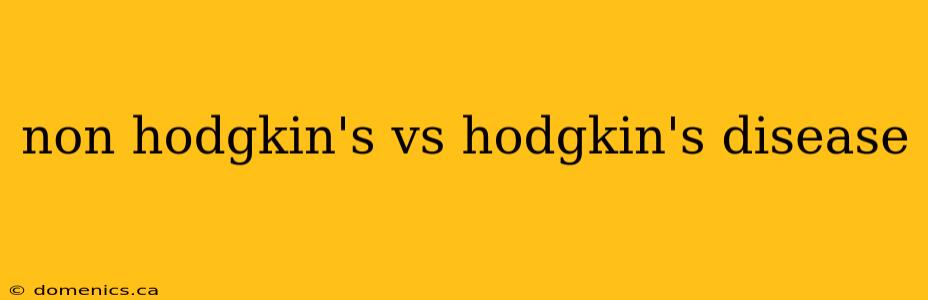 non hodgkin's vs hodgkin's disease