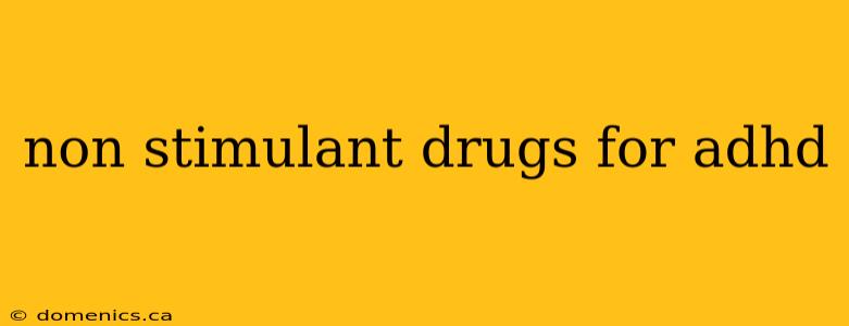 non stimulant drugs for adhd