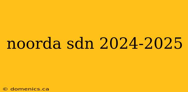 noorda sdn 2024-2025