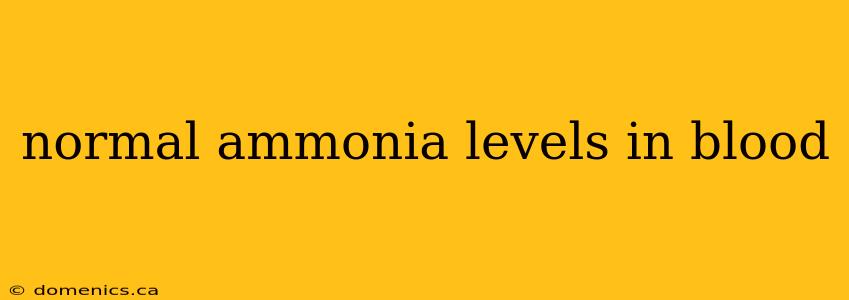 normal ammonia levels in blood