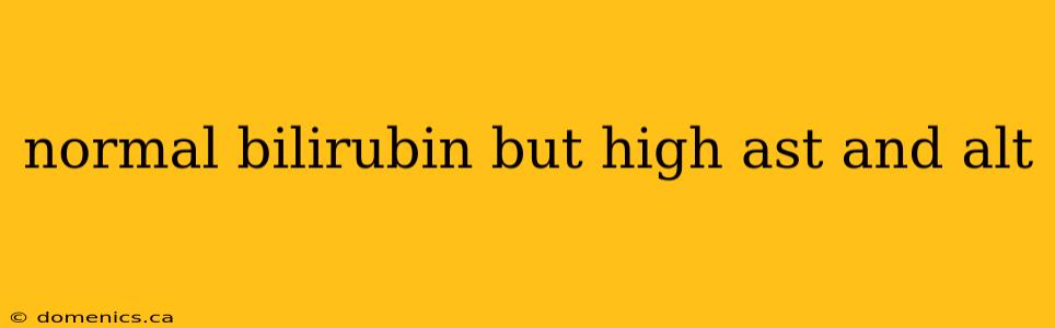 normal bilirubin but high ast and alt