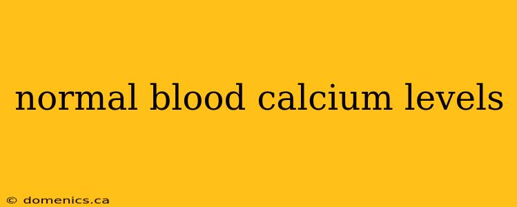 normal blood calcium levels