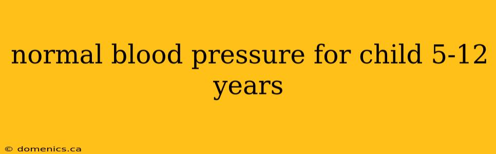 normal blood pressure for child 5-12 years