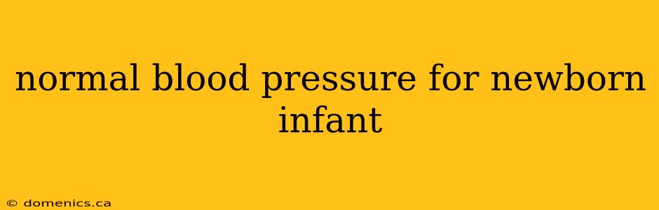 normal blood pressure for newborn infant