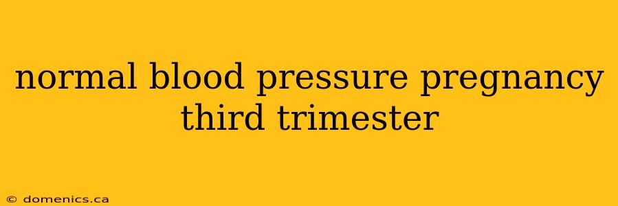 normal blood pressure pregnancy third trimester