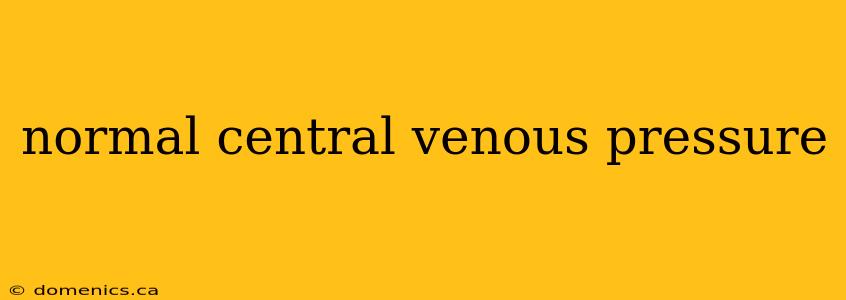 normal central venous pressure