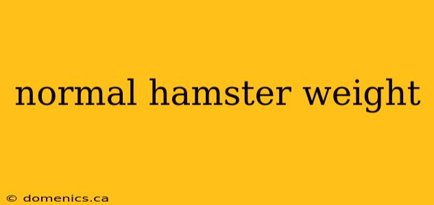 normal hamster weight