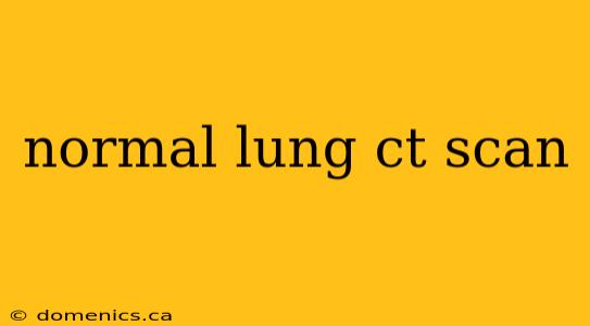 normal lung ct scan