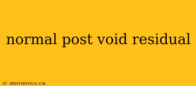 normal post void residual