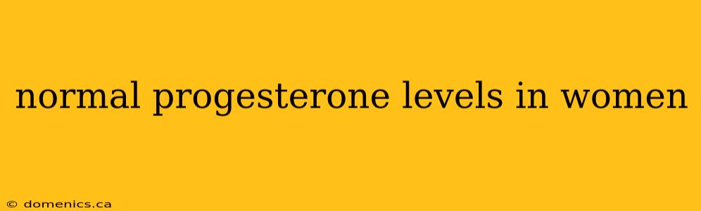 normal progesterone levels in women