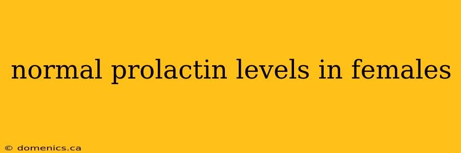 normal prolactin levels in females