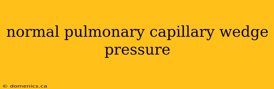 normal pulmonary capillary wedge pressure