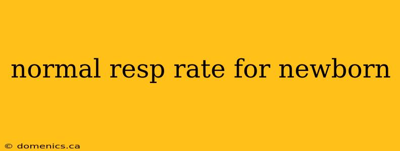 normal resp rate for newborn