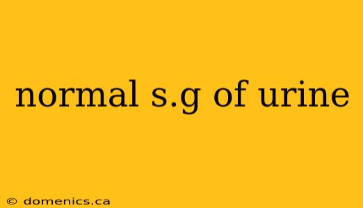 normal s.g of urine