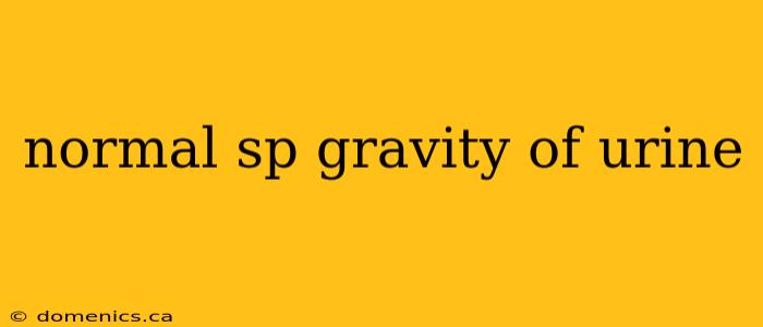 normal sp gravity of urine