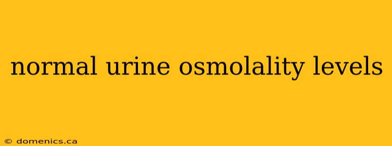 normal urine osmolality levels