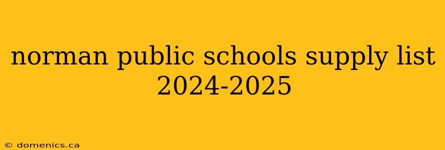 norman public schools supply list 2024-2025