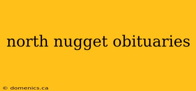 north nugget obituaries