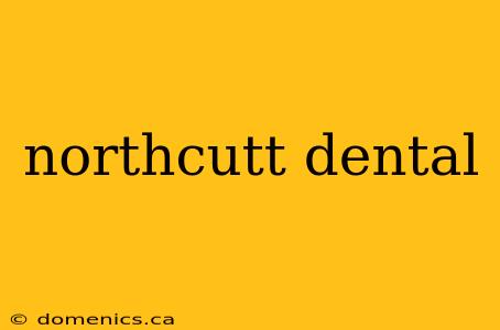 northcutt dental