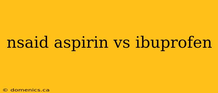 nsaid aspirin vs ibuprofen