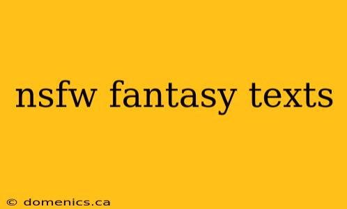 nsfw fantasy texts