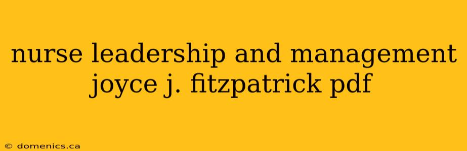 nurse leadership and management joyce j. fitzpatrick pdf