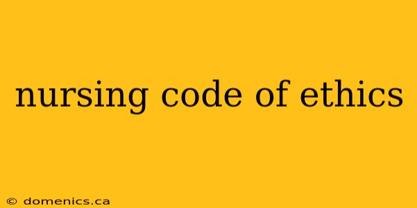 nursing code of ethics