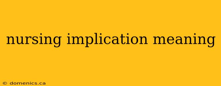 nursing implication meaning