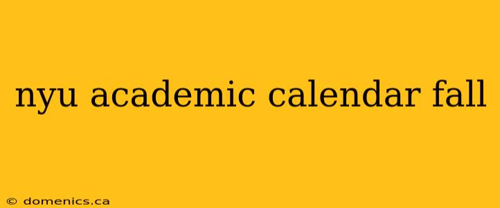 nyu academic calendar fall